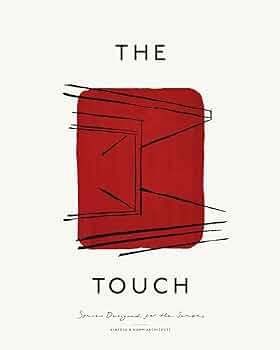 The Touch: Spaces Designed for the Senses: Kinfolk, Architects