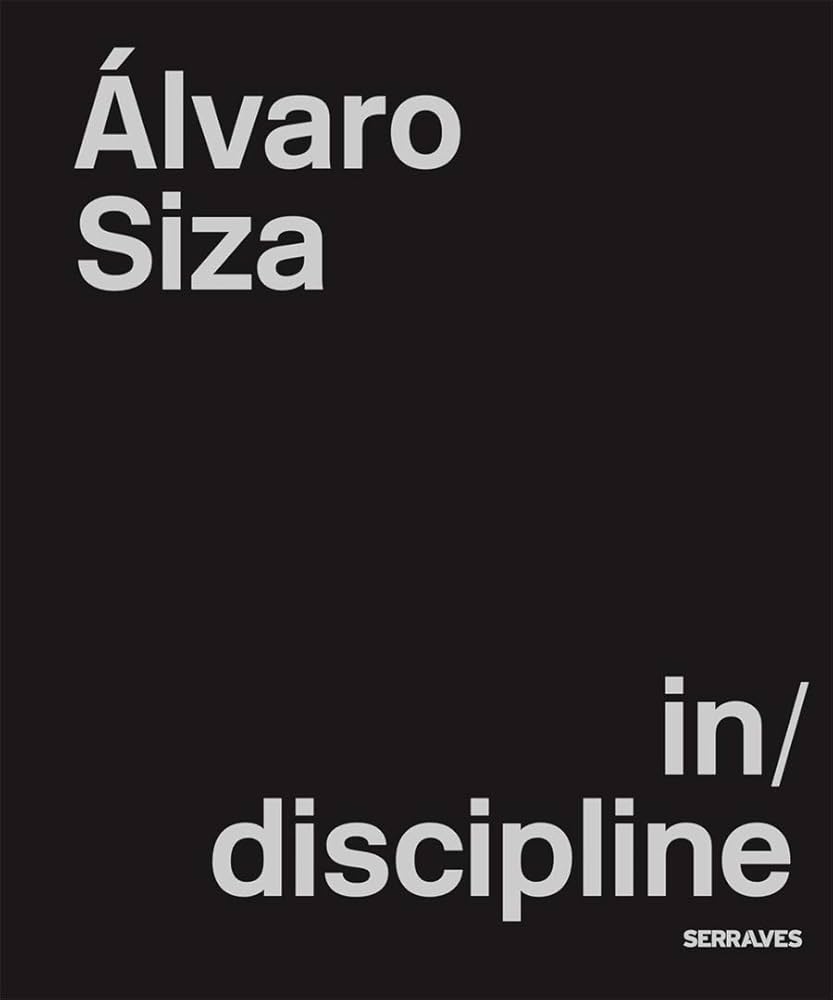 Amazon | Alvaro Siza: (In)Discipline | Siza, Alvaro, Couceiro