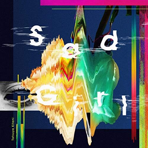 Amazon MusicでキタニタツヤのSad Girlを再生する