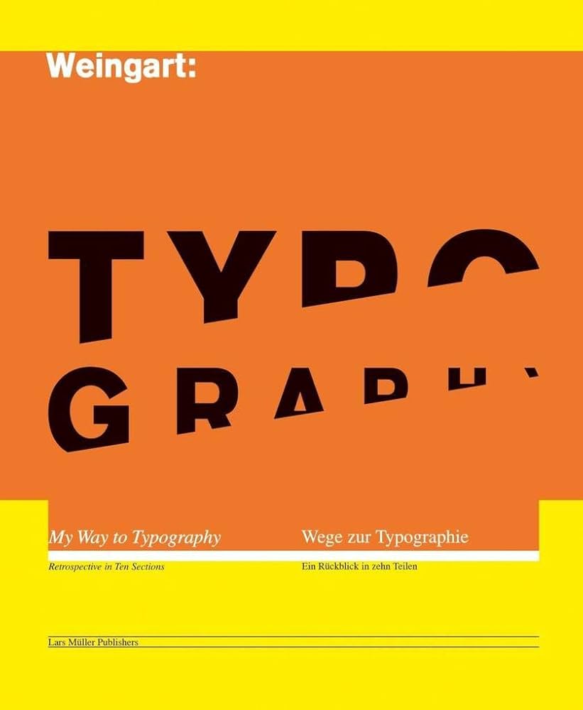 Typography: My Way to Typography: Weingart, Wolfgang