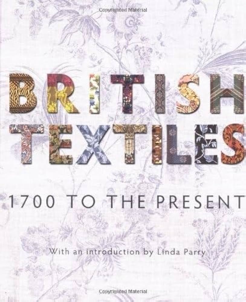 British Textiles: 1700 to the Present: Rothstein, Natalie, Parry