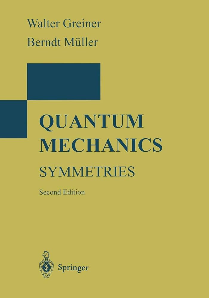 Quantum Mechanics: Symmetries: Greiner, Walter, Müller, Berndt