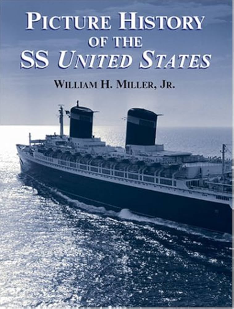 Picture History of the SS United States (Dover Maritime): Miller