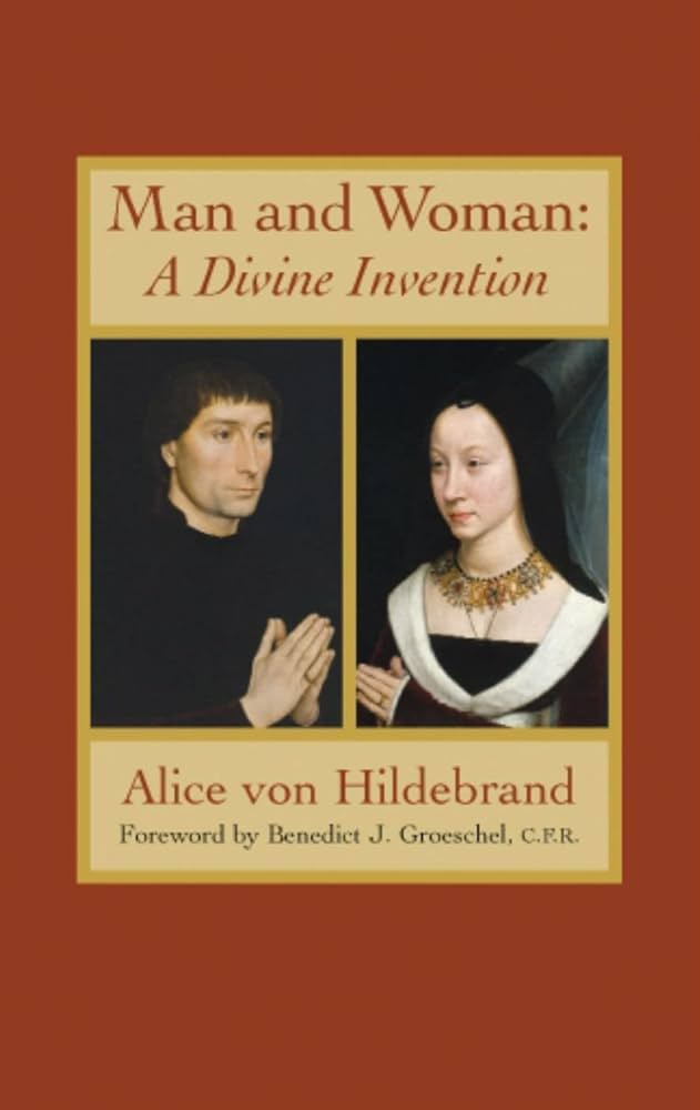 Man & Woman: A Divine Invention: von Hildebrand, Alice