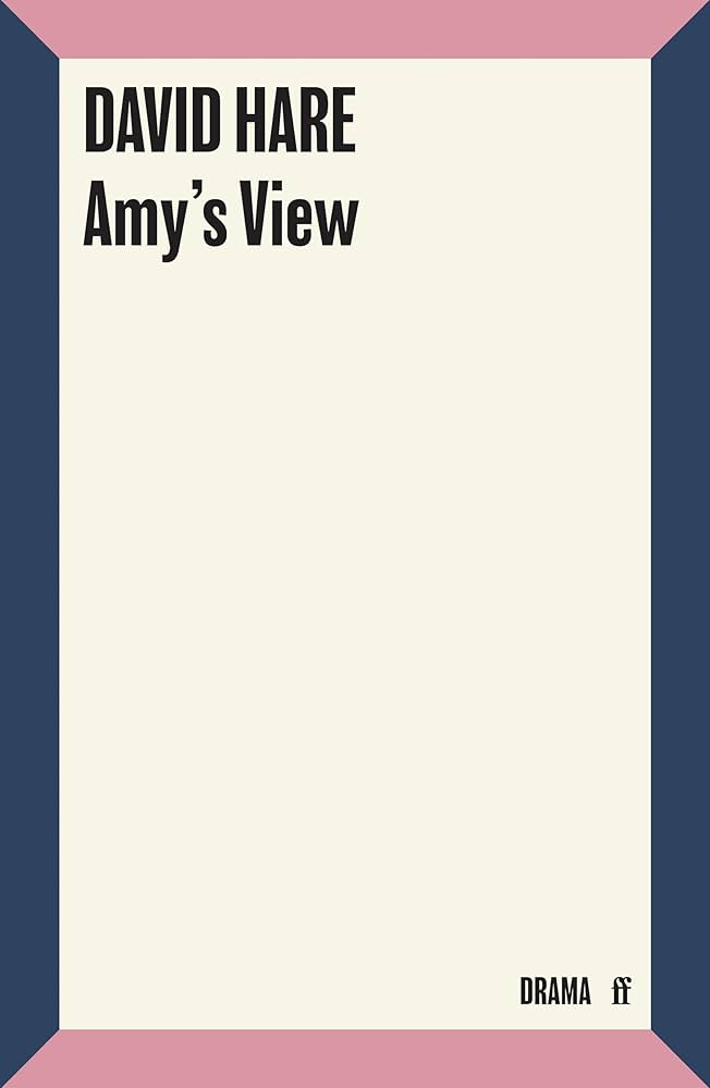 Amy's View: A Play : Hare, David: Amazon.co.uk: Books