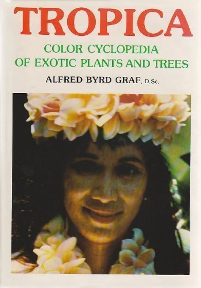Tropica: Color Encyclopedia of Exotic Plants and Trees: Alfred