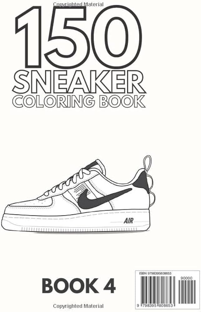 150 Sneaker Coloring Book For Kids And Adults BOOK 4: The Best