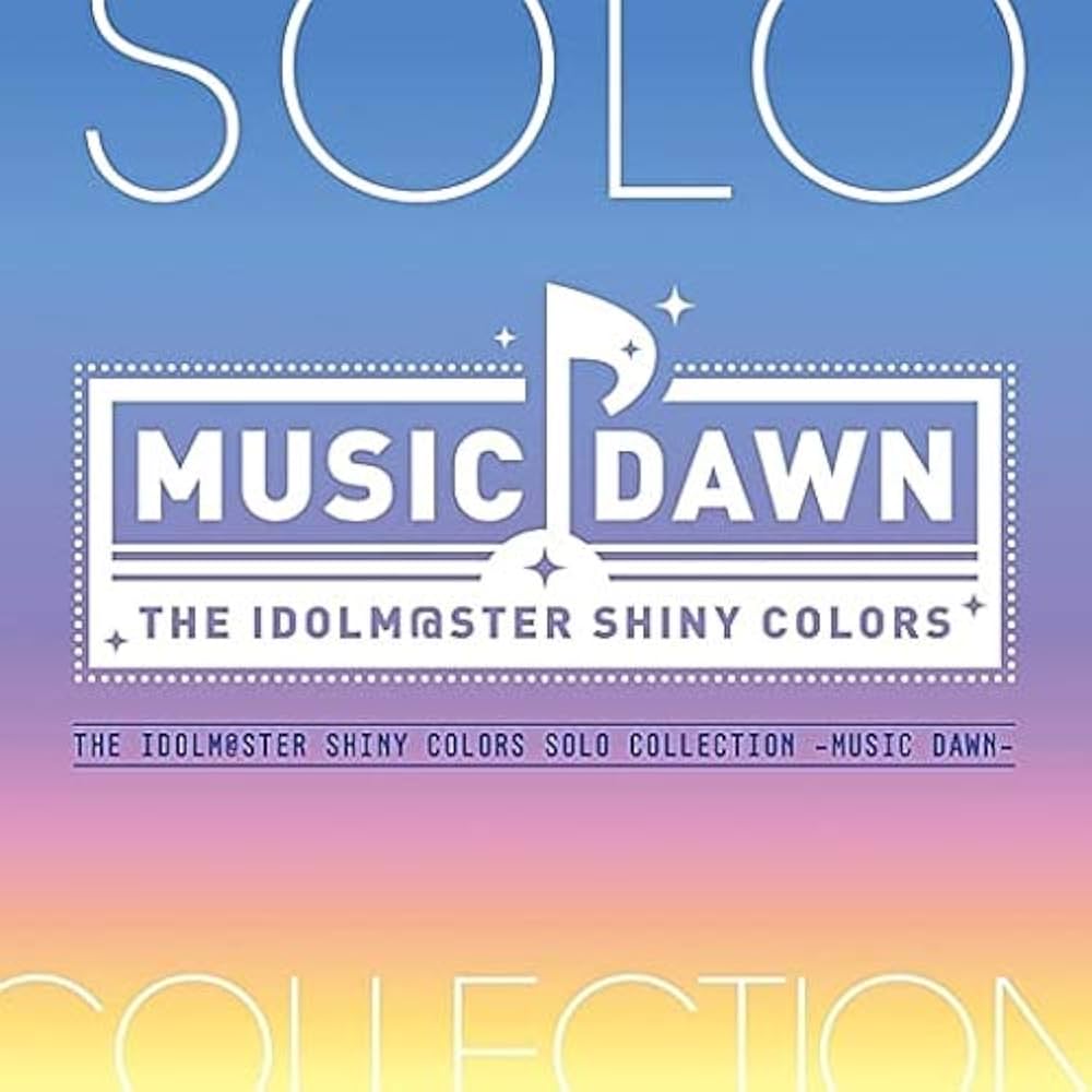 Amazon | THE IDOLM＠STER SHINY COLORS SOLO COLLECTION -MUSIC DAWN