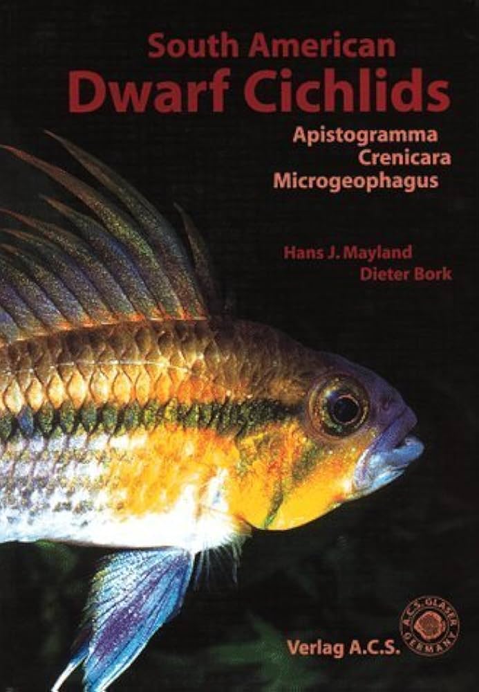 South American Dwarf Cichlids (Aqualog Book, Vol. 1): Dieter Bork