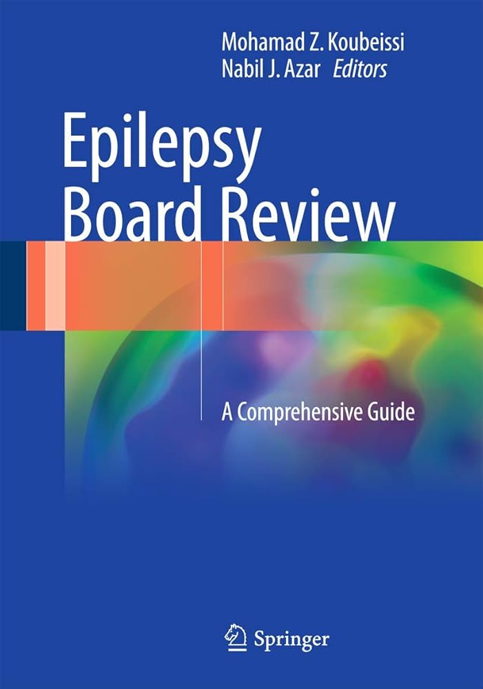 Epilepsy Board Review: A Comprehensive Guide: 9781493967728