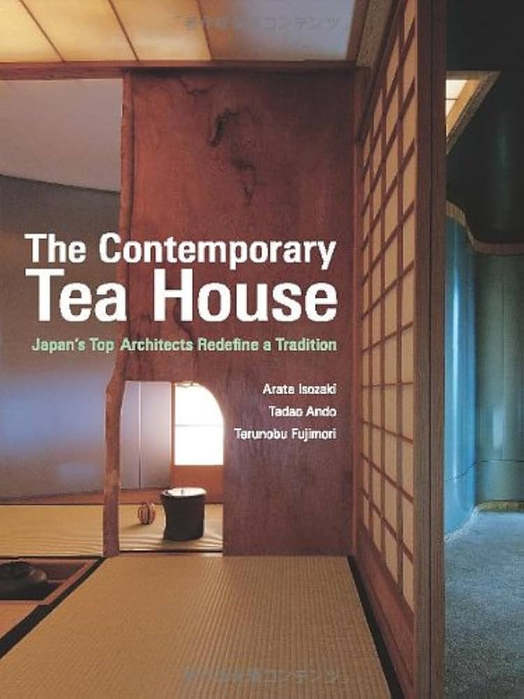 The Contemporary Tea House: Japan's Top Architects Redefine a