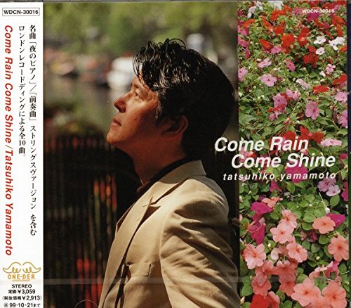Come Rain,Come Shine | 山本達彦 | オリコンニュース（ORICON NEWS）