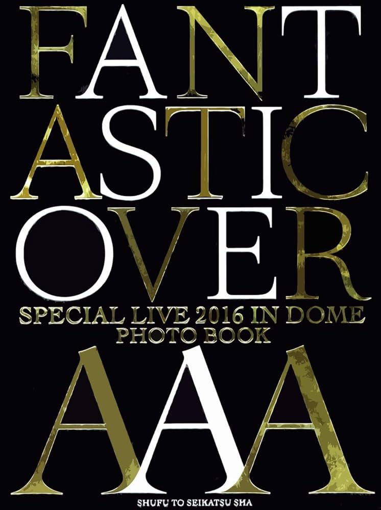 AAA SPECIAL LIVE 2016 IN DOME FANTASTIC OVER PhotoBook(仮) | AAA