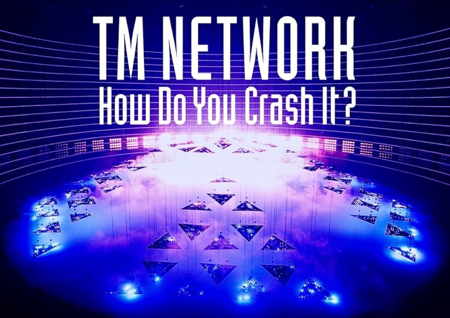 Amazon.co.jp: TM NETWORK How Do You Crash It? (通常盤) (Blu-ray