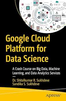 Amazon.com: Google Cloud Platform for Data Science: A Crash Course