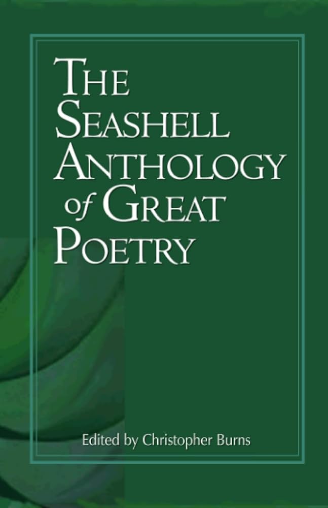 The Seashell Anthology of Great Poetry: Christopher Burns