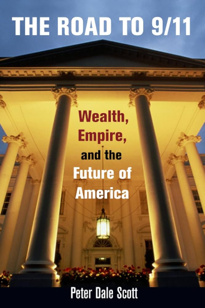 The Road to 9/11: Wealth, Empire, and the Future of America: Scott