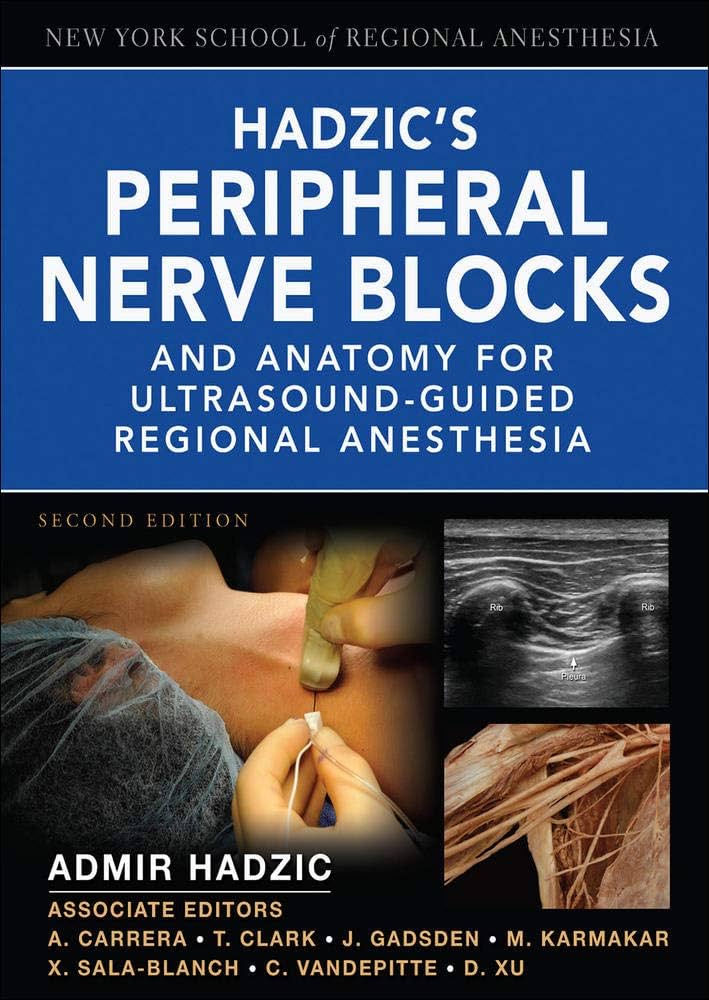 Hadzic's Peripheral Nerve Blocks and Anatomy for Ultrasound-Guided