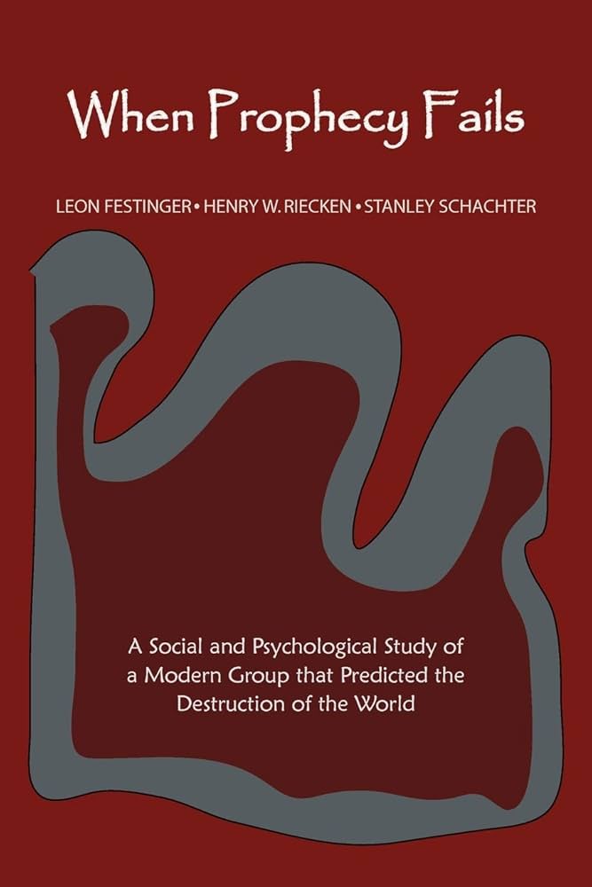 When Prophecy Fails: Festinger, Professor Leon, Riecken, Henry