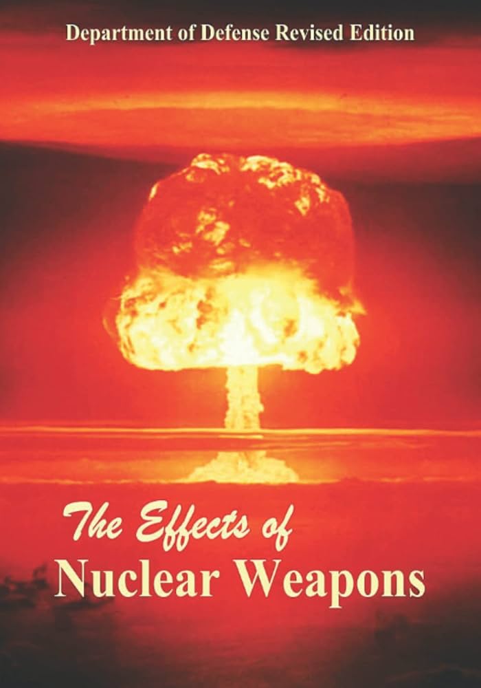The Effects of Nuclear Weapons: Defense, Department of, Glasstone
