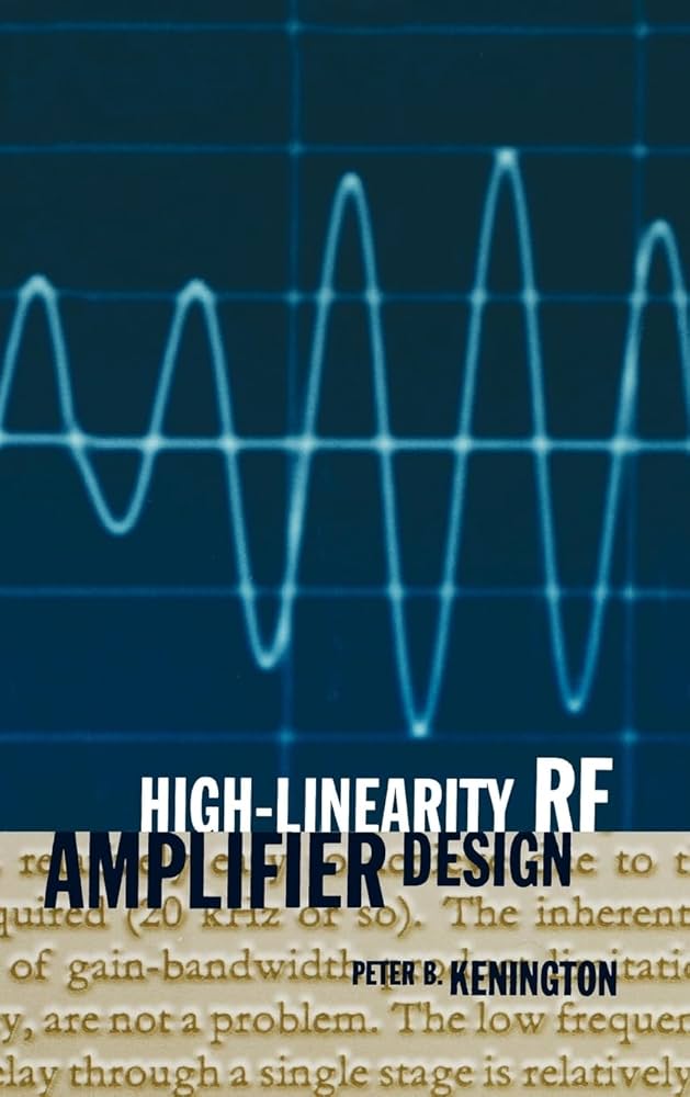 High Linearity RF Amplifier Design: Kenington, Peter B