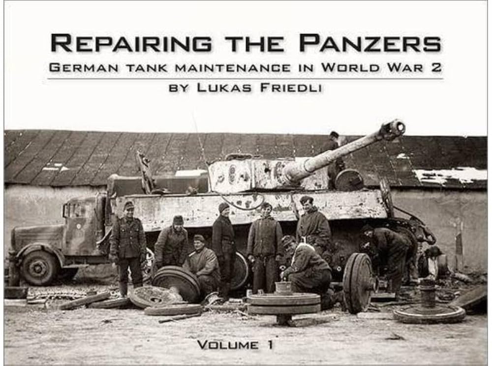 Repairing the Panzers: V. 1: German Tank Maintenance in World War