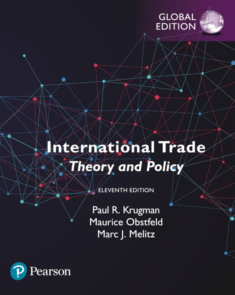 International Trade: Theory and Policy, Global Edition: Krugman