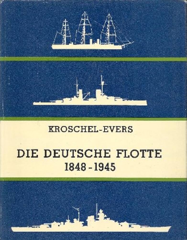 Amazon.com: Die Deutsche flotte 1848-1945: KROSCHEL, Gunter