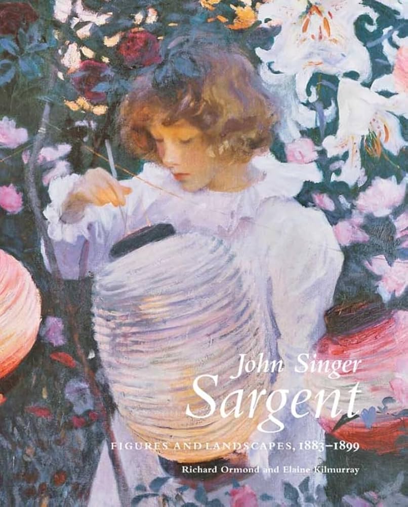 John Singer Sargent: Figures and Landscapes, 1883-1899: The