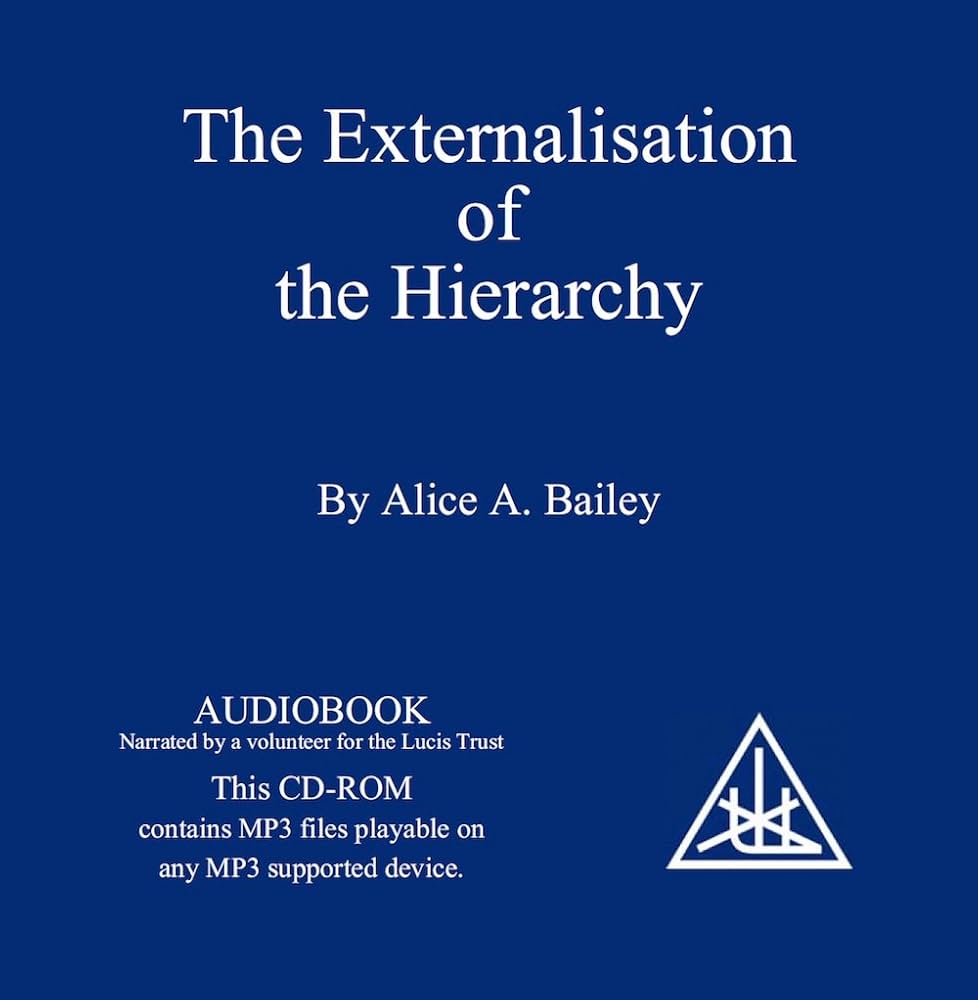 The Externalisation of the Hierarchy: Alice A. Bailey