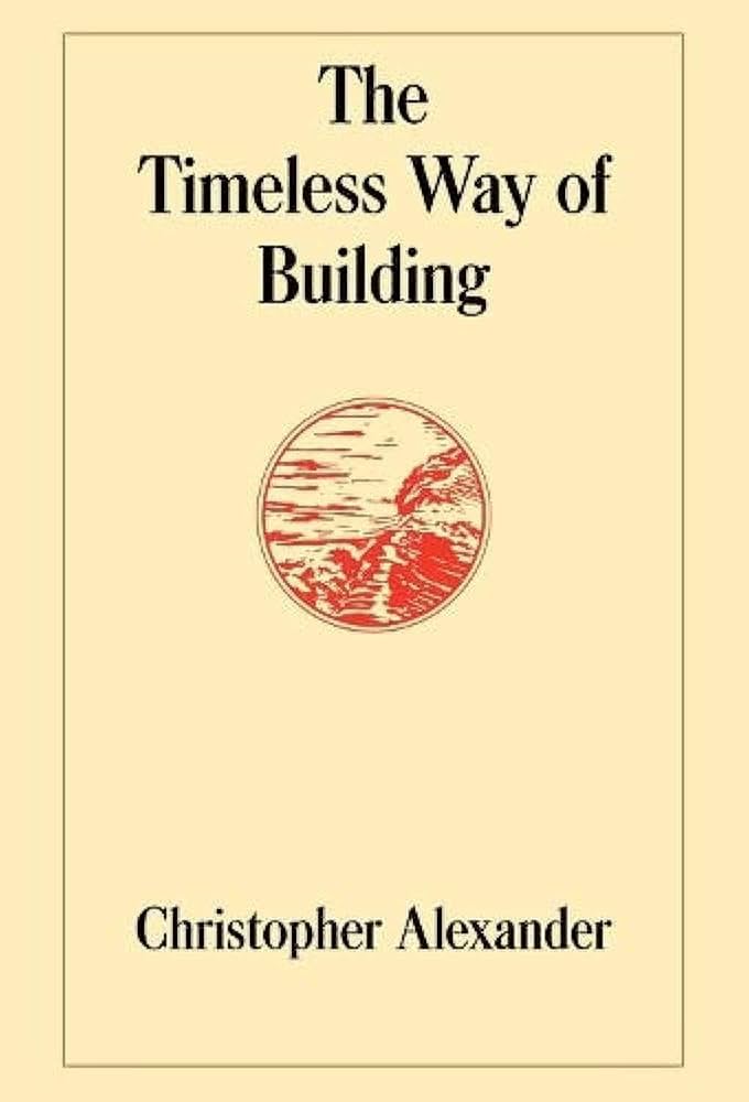 The Timeless Way of Building: Alexander, Christopher