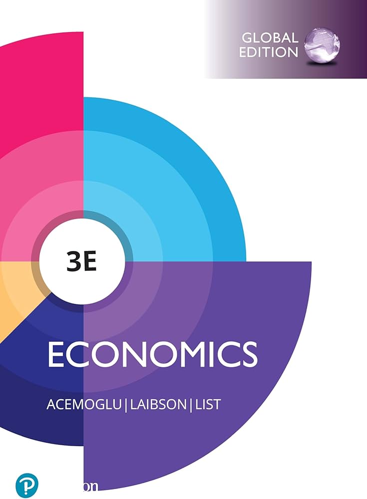 Economics, Global Edition: Acemoglu, Daron, Laibson, David, List