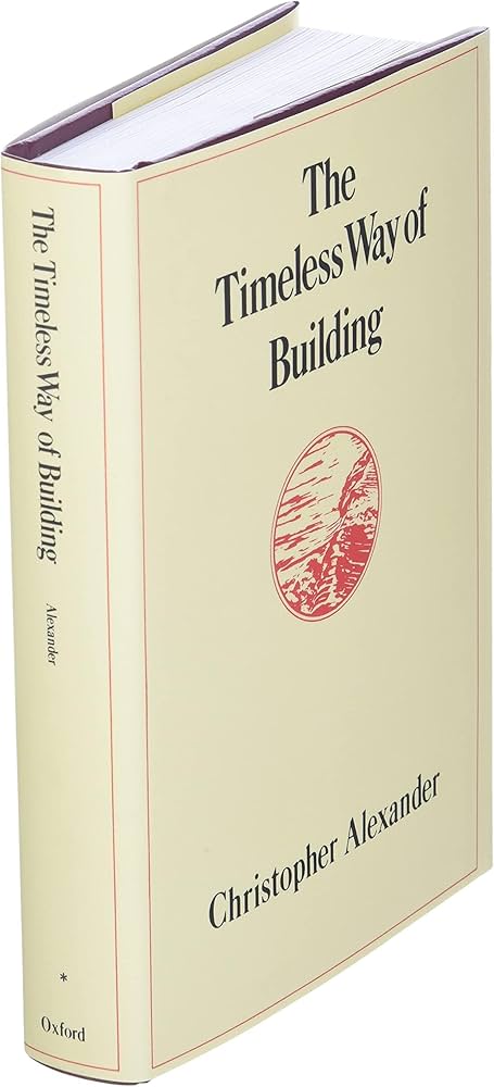 The Timeless Way of Building: Alexander, Christopher