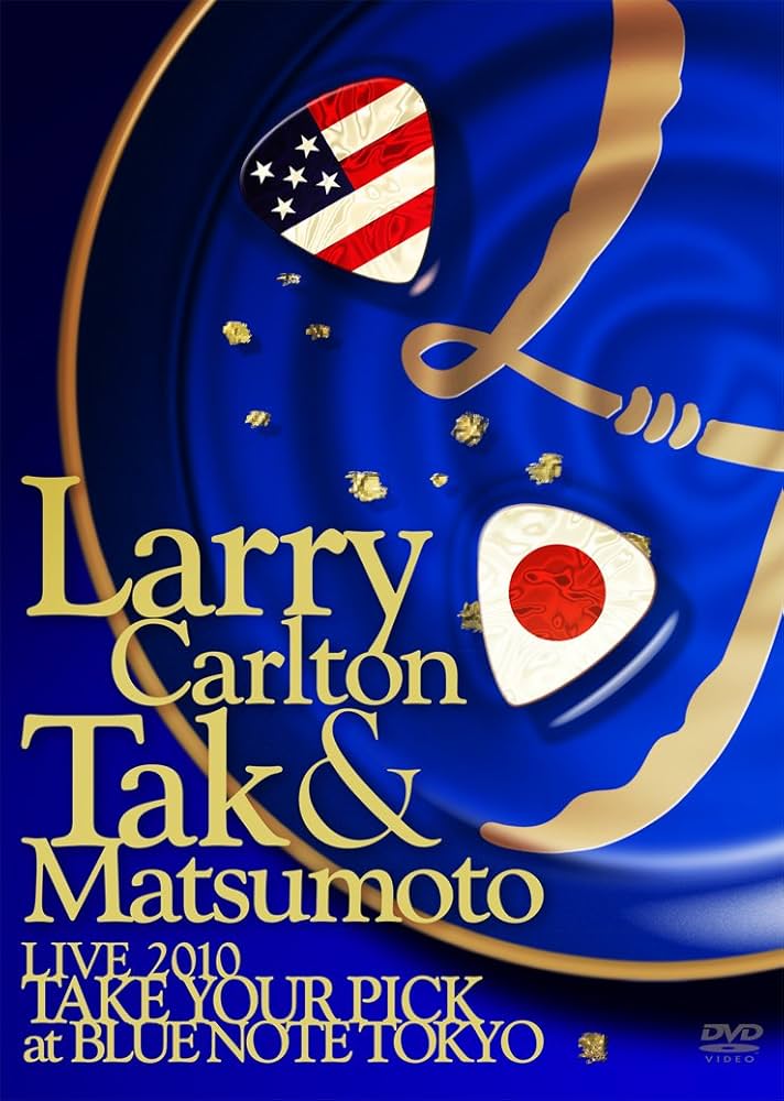 Amazon.co.jp: Larry Carlton&Tak Matsumoto LIVE 2010 “TAKE YOUR