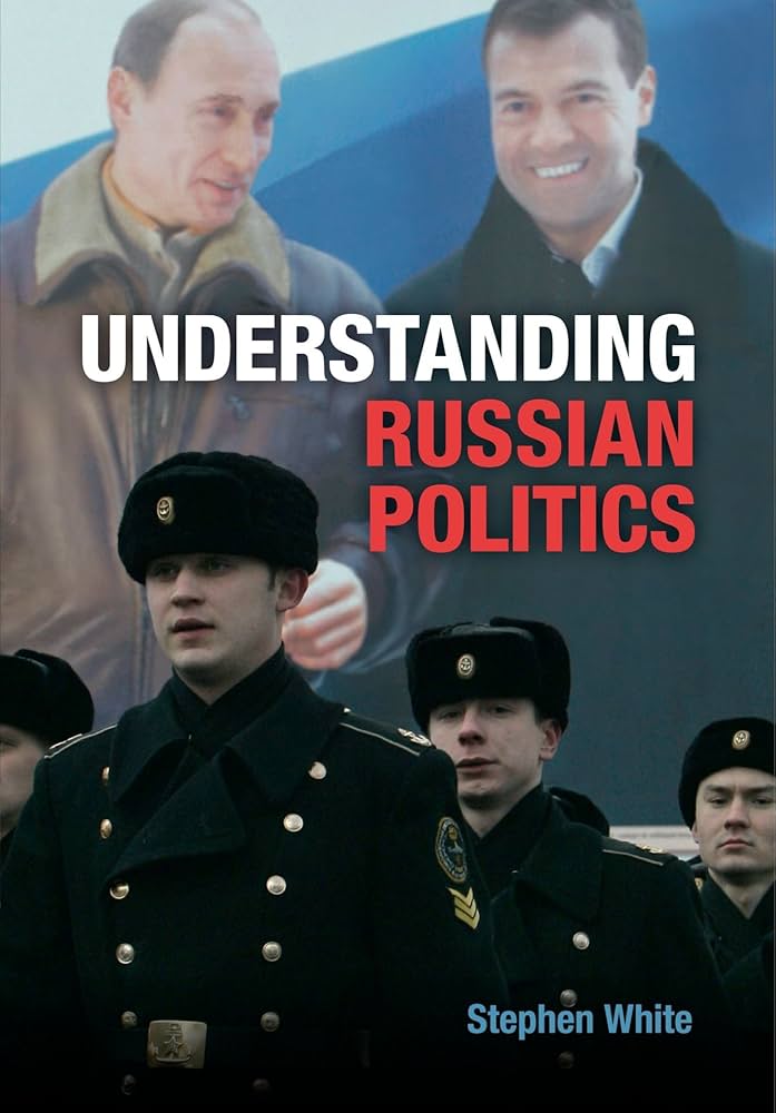 Understanding Russian Politics: White, Stephen: 9780521688611