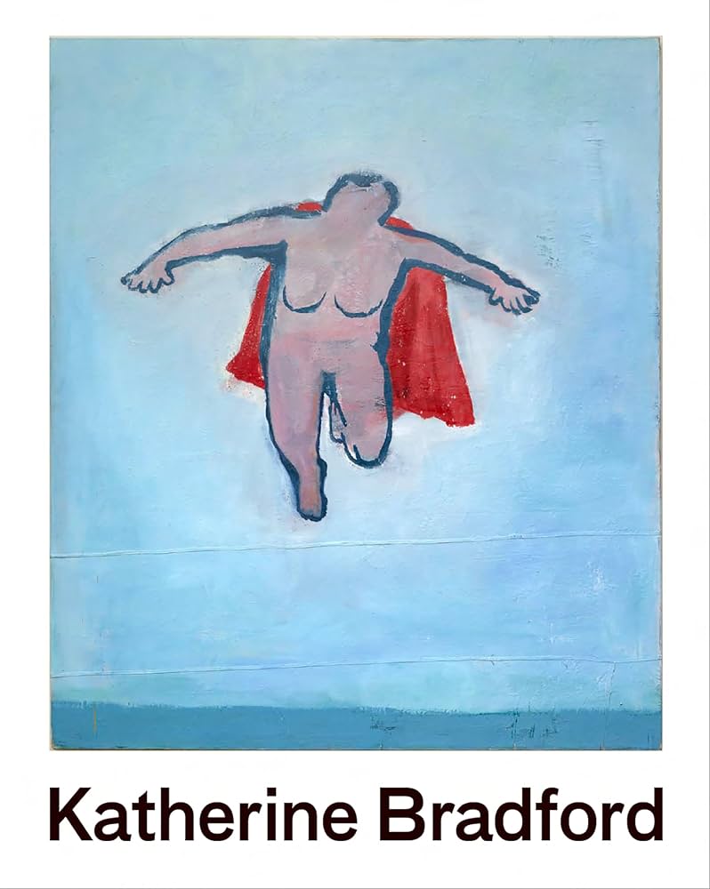 Flying Woman: The Paintings of Katherine Bradford: DeSimone, Jaime