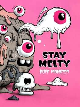 Buff Monster: Stay Melty: Buff Monster: 9781584236122: Amazon.com