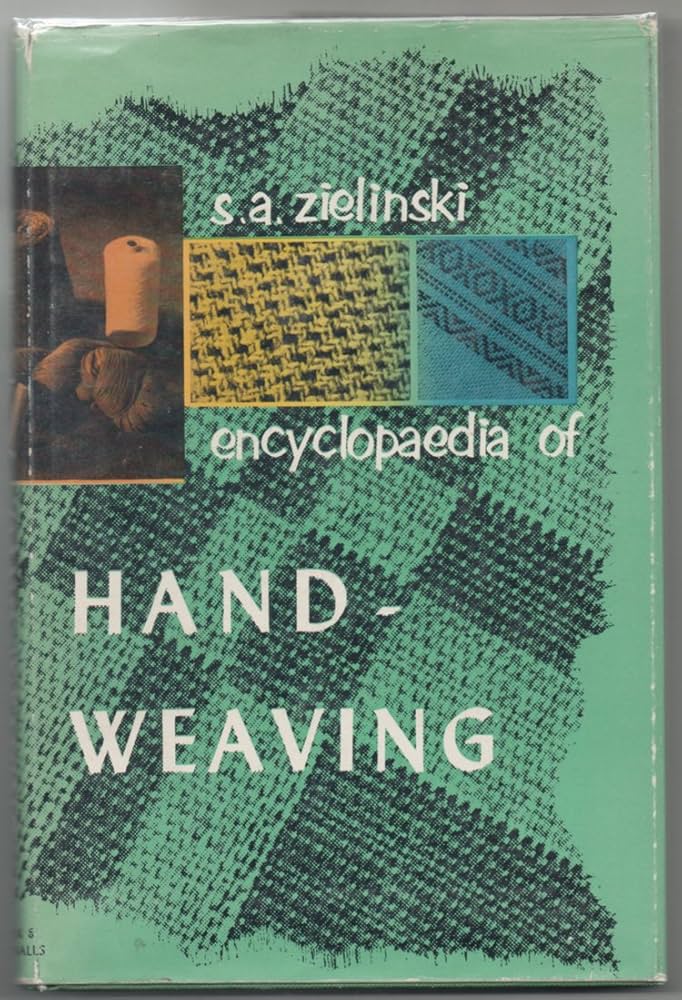 Encyclopaedia of Hand-Weaving: Zielinski, S.A.: Amazon.com: Books