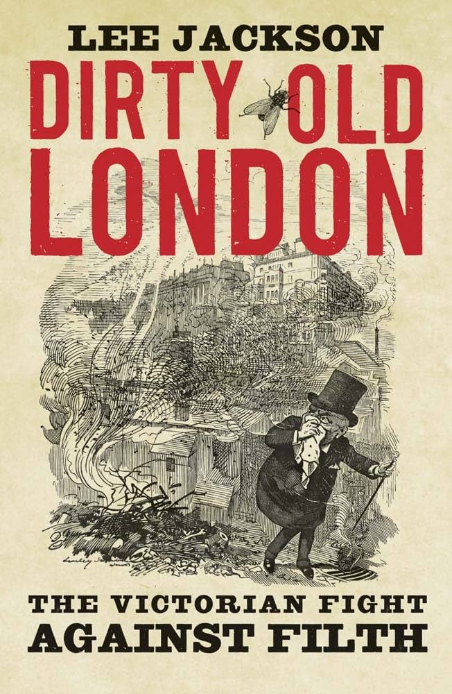 Amazon.com: Dirty Old London: The Victorian Fight Against Filth
