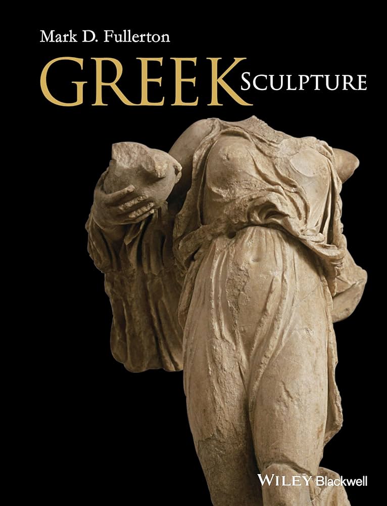 Greek Sculpture: Fullerton, Mark D.: 9781444339796: Amazon.com: Books