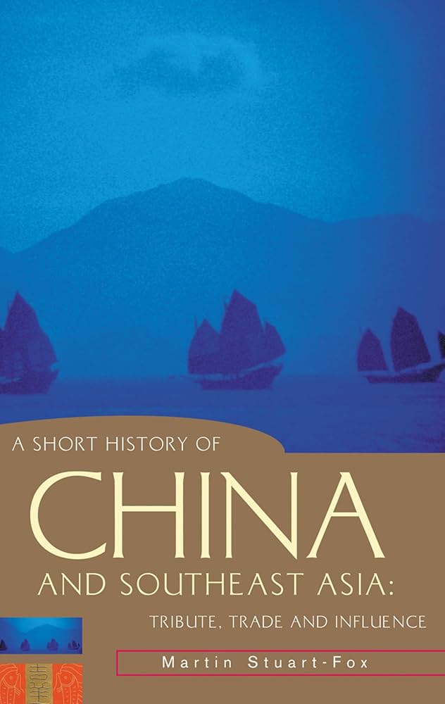 A Short History of China and Southeast Asia: Tribute, Trade and