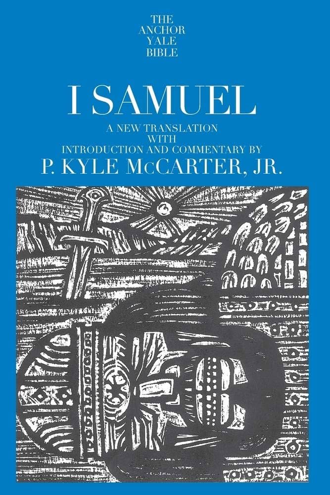 I Samuel (The Anchor Yale Bible Commentaries): McCarter Jr., P