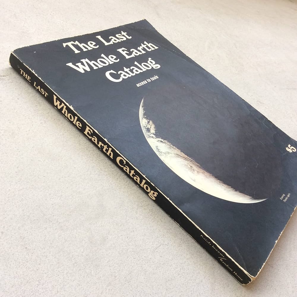 The Last Whole Earth Catalog: Access To Tools: Stewart Brand