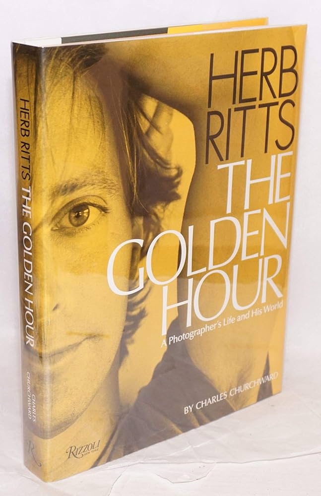 Herb Ritts: The Golden Hour: A Photographer's Life and His World