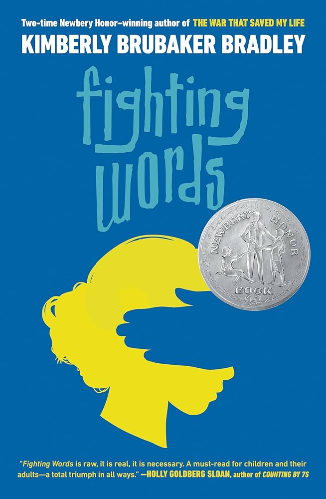 Fighting Words: (Newbery Honor Award Winner): Bradley, Kimberly