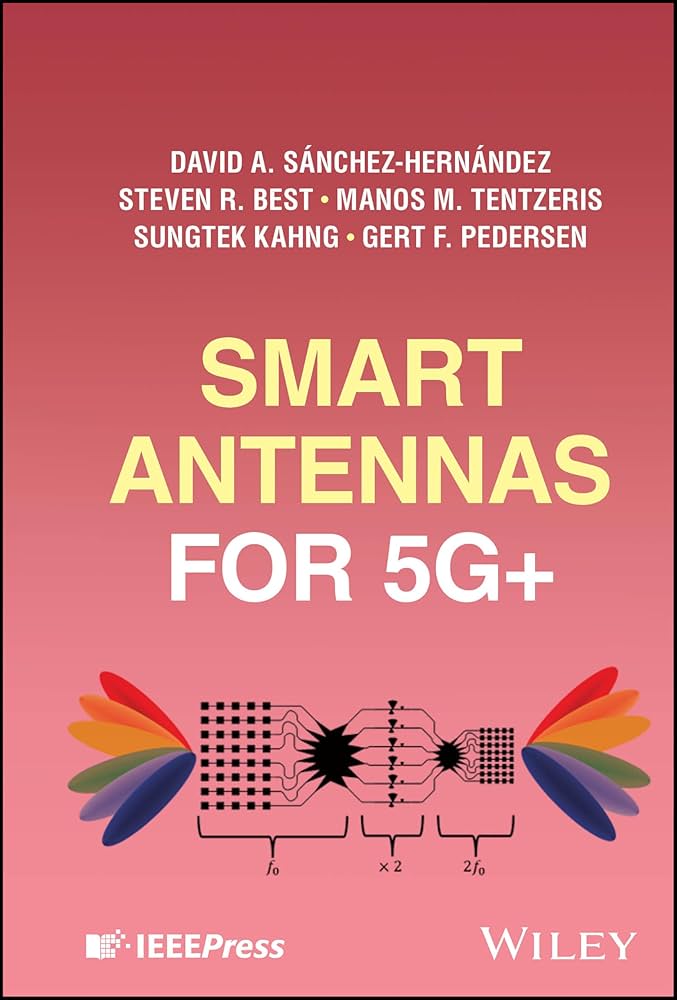 Smart Antennas for 5G+: Saacute;nchez-Hernaacute;ndez, David A
