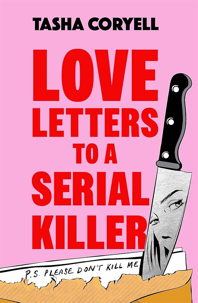 Love Letters to a Serial Killer: Tasha Coryell: 9781398716735