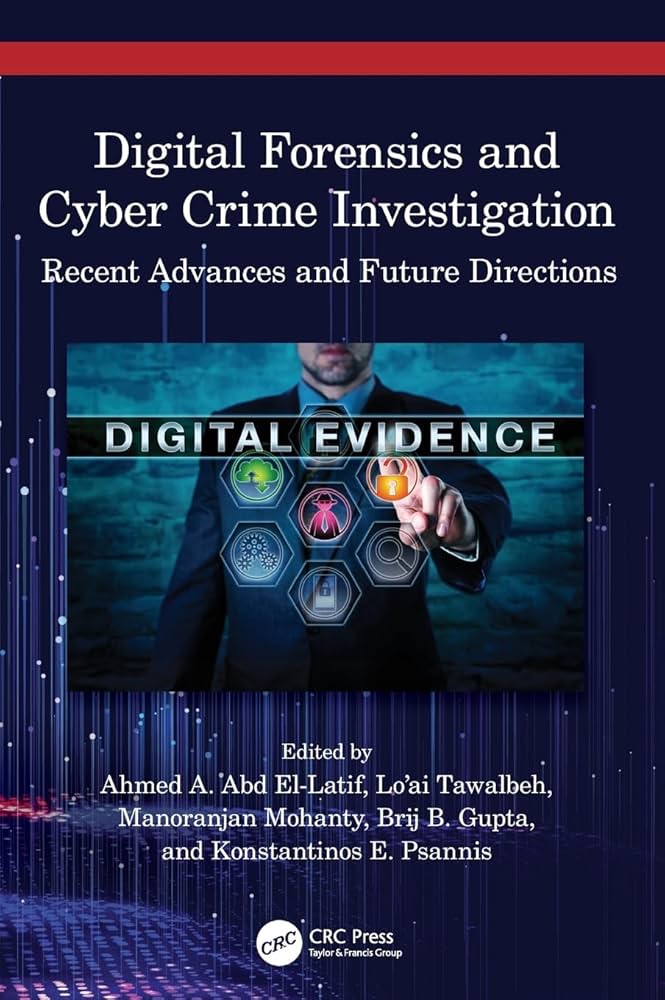 Digital Forensics and Cyber Crime Investigation: Abd El-Latif