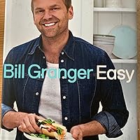 Bill Granger Easy : Granger, Bill: Amazon.co.uk: Books