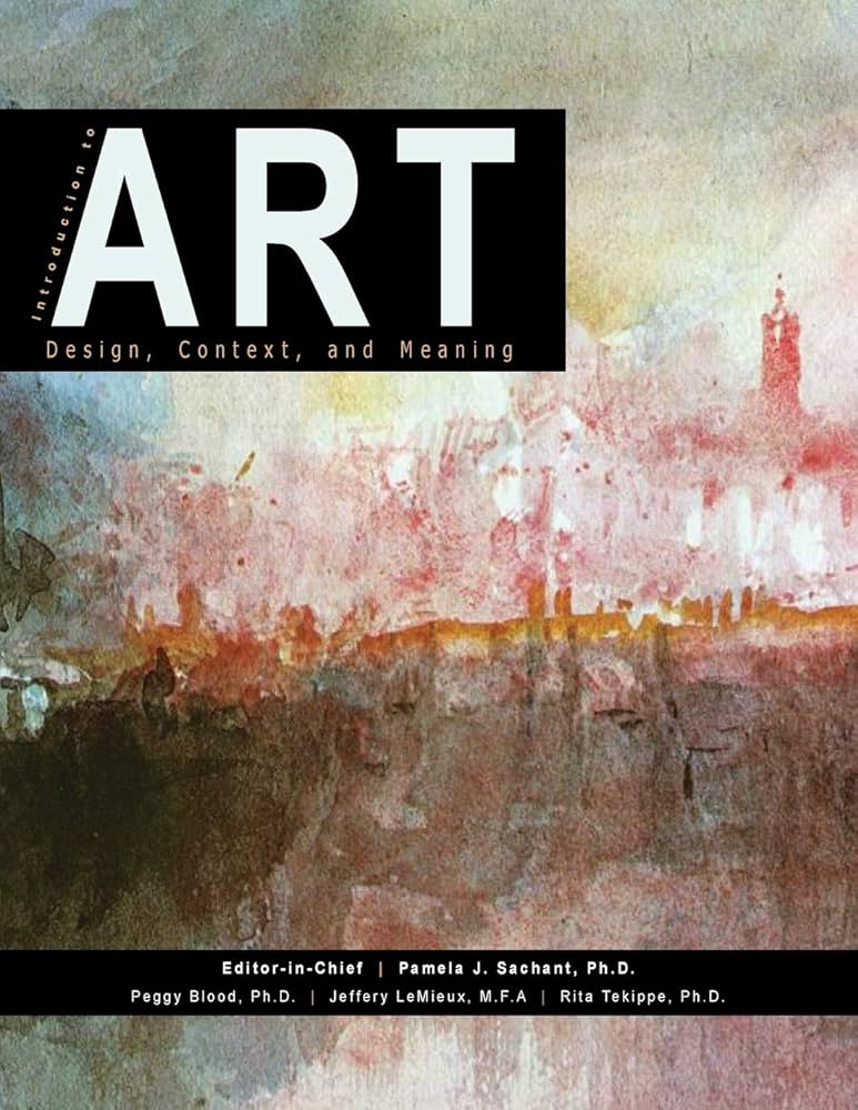 Introduction to Art: Design, Context, and Meaning: Sachant, Pamela